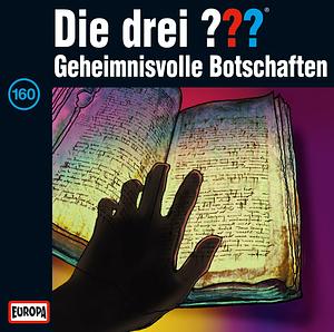 Die drei ??? Geheimnisvolle Botschaften by Christoph Dittert