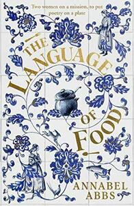 The Language of Food by Annabel Abbs-Streets