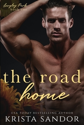 The Road Home: Langley Park Series by Krista Sandor