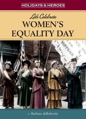 Let's Celebrate Women's Equality Day by Barbara deRubertis