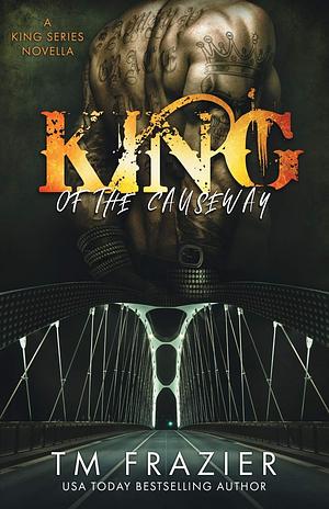 King of the Causeway by T.M. Frazier