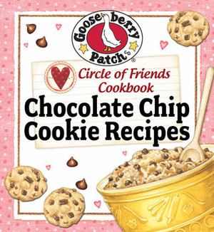 Circle of Friends Cookbook - 25 Chocolate Chip Cookie Recipes: Exclusive on-line cookbook by Gooseberry Patch