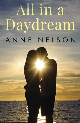 All in a Daydream by Anne Nelson