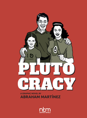 Plutocracy: Chronicles of a Global Monopoly by Abraham Martinez