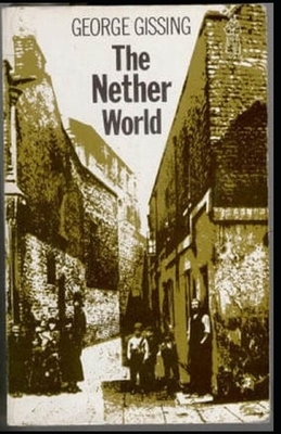 The Nether World Illustrated by George Gissing