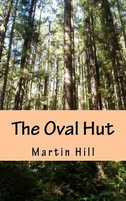 The Oval Hut by Martin Hill