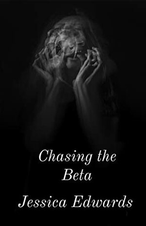 Chasing the Beta by Jessica Edwards