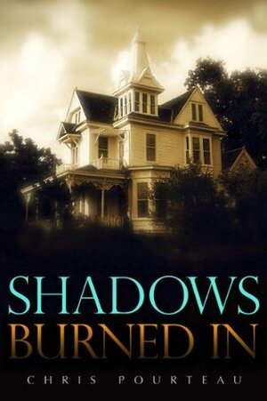 Shadows Burned In by Chris Pourteau