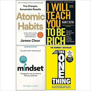 Atomic Habits, I Will Teach You To Be Rich, Mindset, The One Thing 4 Books Collection Set by Ramit Sethi, James Clear, Gary Keller, Carol S. Dweck