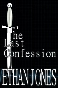 The Last Confession by Ethan Jones