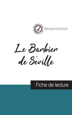 Le Barbier de Séville de Beaumarchais (fiche de lecture et analyse complète de l'oeuvre) by Pierre-Augustin Caron de Beaumarchais