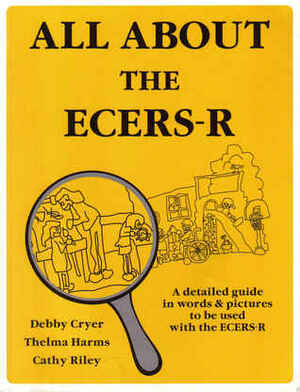 All about the Ecers-R by Cathy Riley, Debby Cryer, Thelma Harms