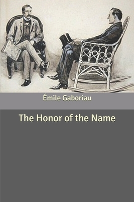 The Honor of the Name by Émile Gaboriau