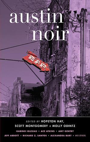 Austin Noir by Hopeton Hay, Scott Montgomery, Molly Odintz
