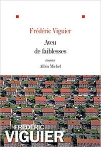 Aveu de faiblesses by Frédéric Viguier