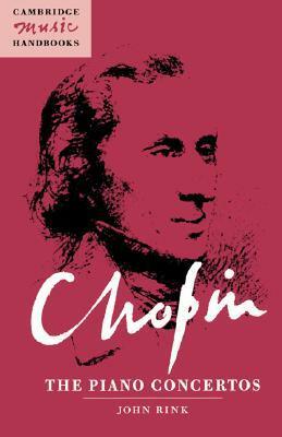 Chopin: The Piano Concertos by John Rink, Julian Rushton