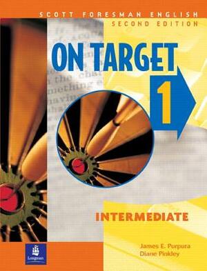 On Target 1, Intermediate, Scott Foresman English Workbook by James Purpura, Diane Pinkley