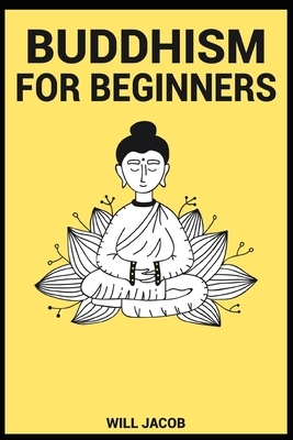 Buddhism for Beginners by Will Jacob