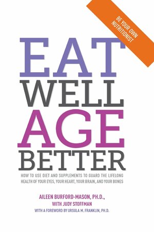 Eat Well, Age Better by Aileen Burford-Mason, Judy Stoffman