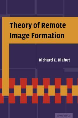 Theory of Remote Image Formation by Richard E. Blahut