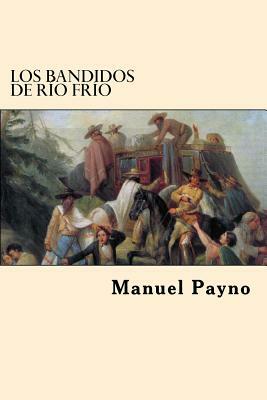 Los Bandidos de Rio Frio by Manuel Payno