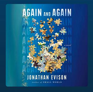 Again and Again: A Novel by Jonathan Evison