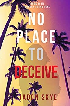 No Place to Deceive by Jaden Skye