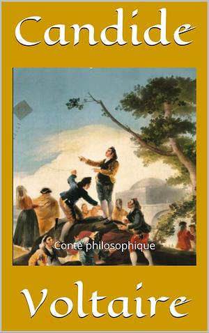 Candide : Conte philosophique by Voltaire, Voltaire