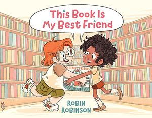 This Book Is My Best Friend by Robin Robinson