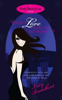 What's Love Got to Do with It? by Lucy Broadbent