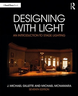 Designing with Light: An Introduction to Stage Lighting by Michael McNamara, J. Michael Gillette