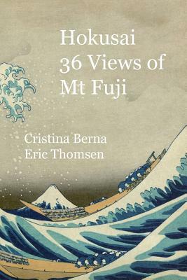 Hokusai 36 Views of Mt Fuji by Cristina Berna, Eric Thomsen