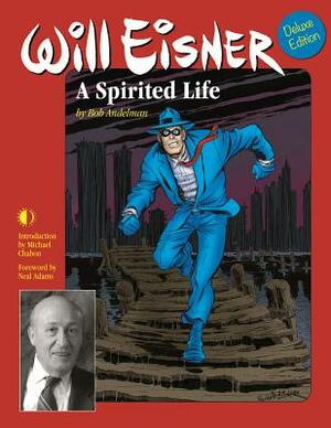 Will Eisner: A Spirited Life (Deluxe Edition) by Bob Andelman