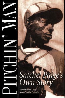 Pitchin' Man by Ken Thomas, Leroy Satchel Paige, Hal Lebovitz