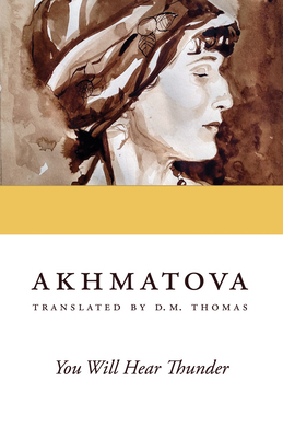 You Will Hear Thunder by Anna Akhmatova