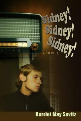 Sidney! Sidney! Sidney! by Harriet May Savitz