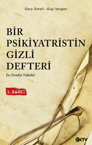 Bir Psikiyatristin Gizli Defteri by Duygu Akın, Gigi Vorgan, Gary Small