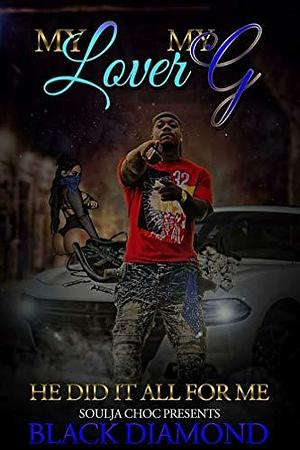 My Lover My G: He Did It All For Me by Black Diamond, Black Diamond