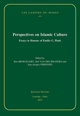 Perspectives on Islamic Culture: Essays in Honour of Emilio G. Platti by 