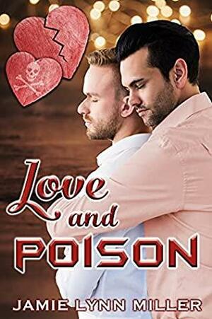 Love and Poison by Jamie Lynn Miller