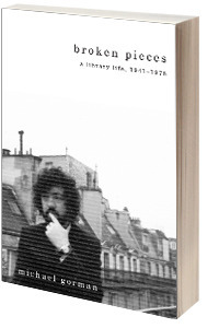 Broken Pieces: A Library Life, 1941-1978 by Michael E. Gorman
