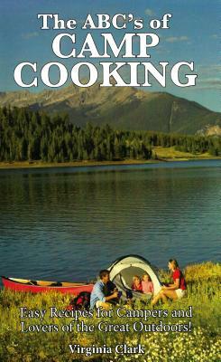 The Abc's of Camp Cooking by Virginia Clark