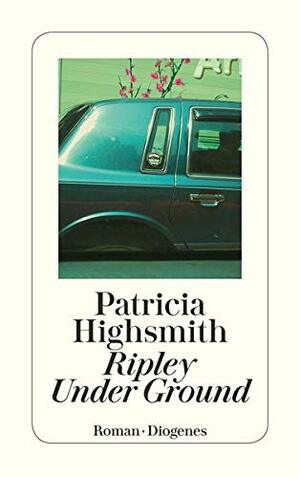 Ripley Under Ground by Patricia Highsmith