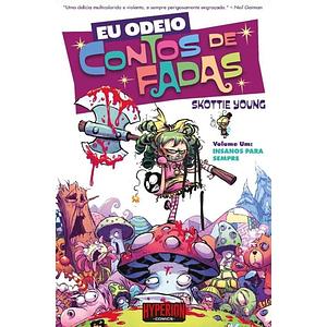 Eu Odeio Contos de Fadas Vol. 01 Insanos para Sempre by Ewan McLaughlin, Jean-François Beaulieu, Jeff Lemire, Dean Rankine, Chip Zdarsky, Nate Piekos, Skottie Young, Bill Sienkiewicz, Jock