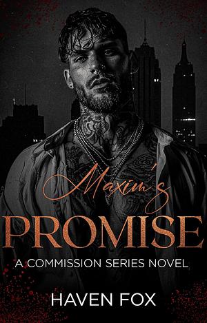 Maxim's Promise: An Arranged Marriage Bratva Romance by Haven Fox