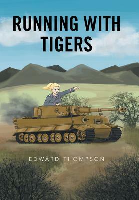 Running with Tigers by Edward Thompson