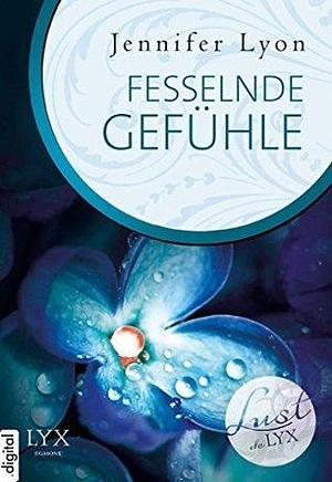 Lust de LYX - Fesselnde Gefühle by Jennifer Lyon, Michaela Link