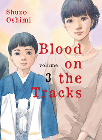 Blood on the Tracks, Vol. 3 by Shuzo Oshimi