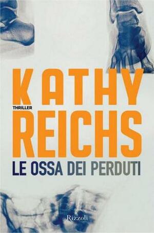 Le ossa dei perduti by Irene Annoni, Kathy Reichs