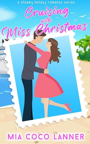 Cruising With Miss Christmas by Mia Coco Lanner